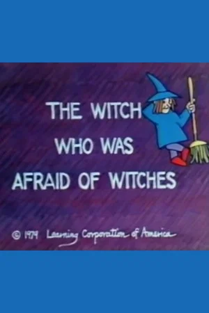 Постер: The Witch Who Was Afraid of Witches