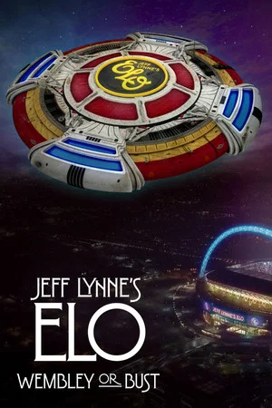 Постер: Jeff Lynne's ELO: Wembley or Bust