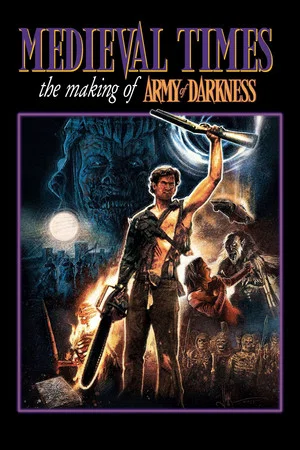 Постер: Medieval Times: The Making of "Army of Darkness"