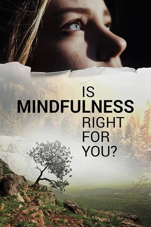 Постер: Is Mindfulness Right for You?