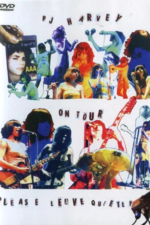 Постер: PJ Harvey on Tour: Please Leave Quietly
