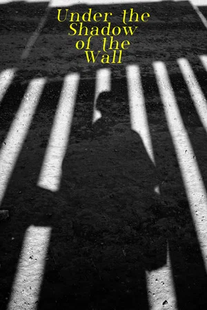 Постер: Under the Shadow of the Wall