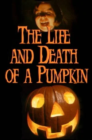 Постер: The Life and Death of a Pumpkin