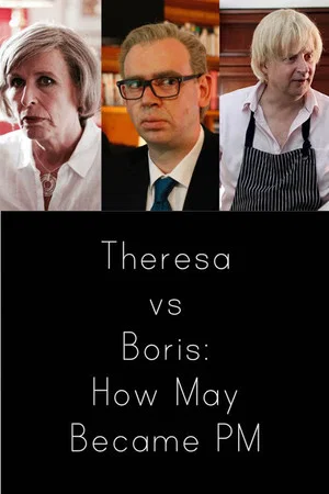 Постер: Theresa vs Boris: How May Became PM