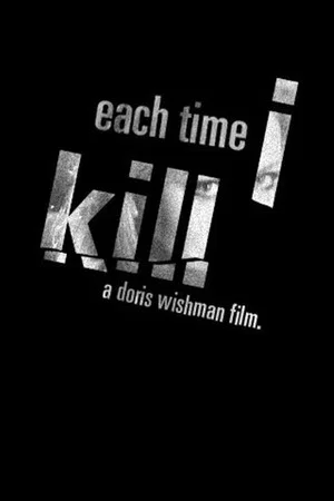 Постер: Each Time I Kill
