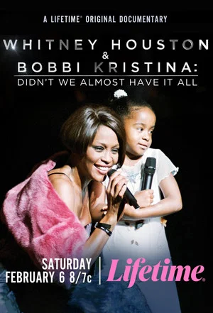 Постер: Whitney Houston & Bobbi Kristina: Didn't We Almost Have It All