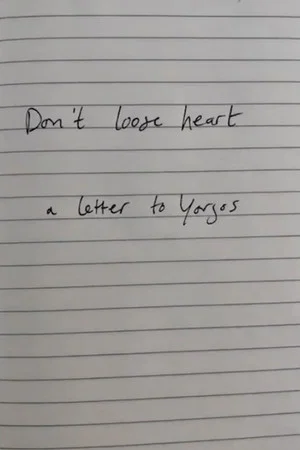 Постер: Don't lose heart - a letter to Yorgos