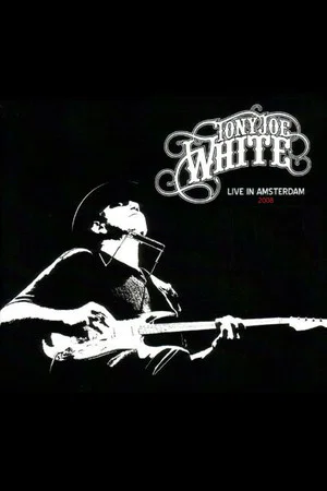 Постер: Tony Joe White - Live In Amsterdam