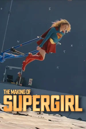 Постер: The Making of Supergirl