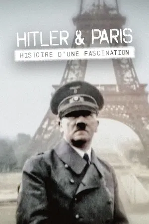 Постер: Hitler et Paris, histoire d'une fascination