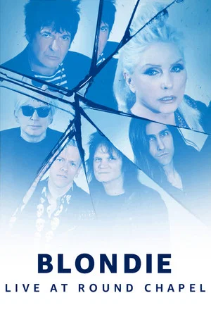 Постер: Blondie - Live at Round Chapel