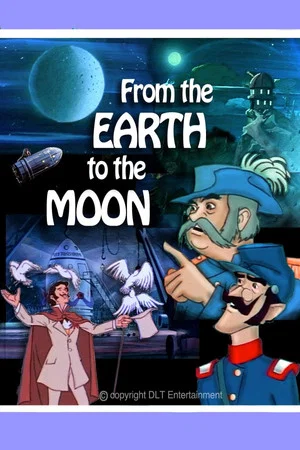 Постер: From the Earth to the Moon
