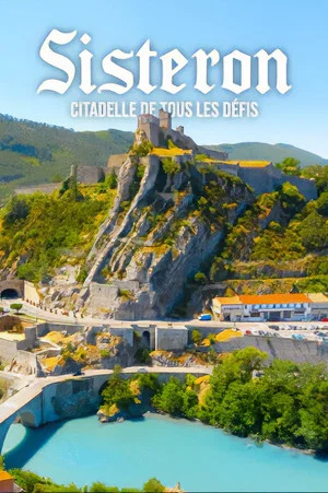 Постер: Sisteron, la citadelle de tous les défis