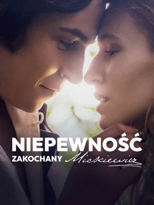 Постер: Niepewność. Zakochany Mickiewicz