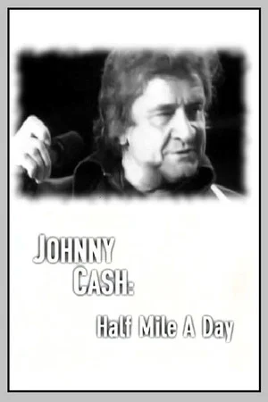 Постер: Johnny Cash: Half Mile a Day