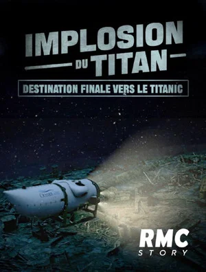 Постер: Implosion du Titan : destination finale vers le Titanic