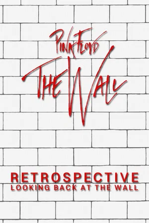 Постер: Retrospective: Looking Back at the Wall