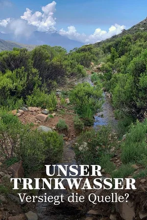 Постер: Unser Trinkwasser - Versiegt die Quelle?