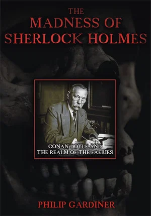 Постер: The Madness of Sherlock Holmes: Conan Doyle and the Realm of the Faeries