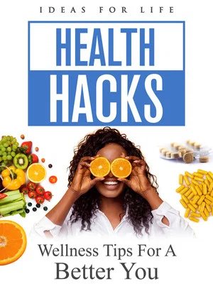 Постер: Health Hacks: Wellness Tips For A Better You