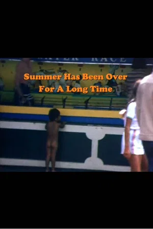 Постер: Summer Has Been Over for a Long Time