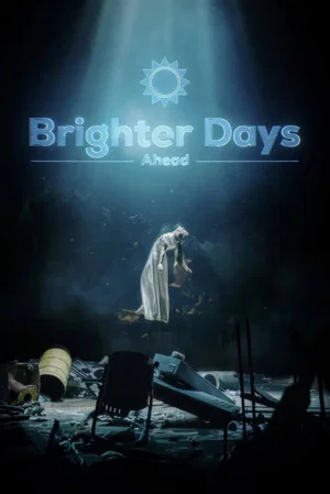 Постер: Brighter Days Ahead