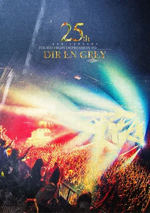 Постер: DIR EN GREY - 25th Anniversary TOUR22 FROM DEPRESSION TO ________