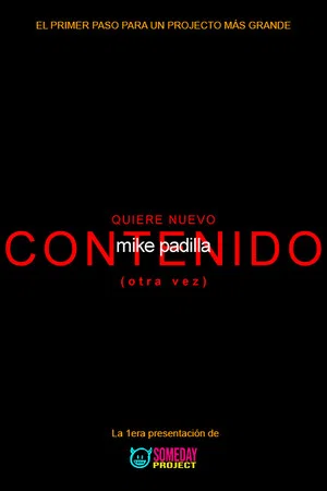 Постер: mike padilla: QUIERE NUEVO CONTENIDO (otra vez)