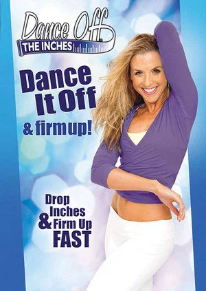 Постер: Dance Off The Inches: Dance It Off & Firm Up