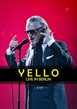 Постер: Yello - Live in Berlin