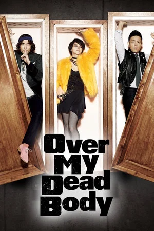 Постер: Over My Dead Body