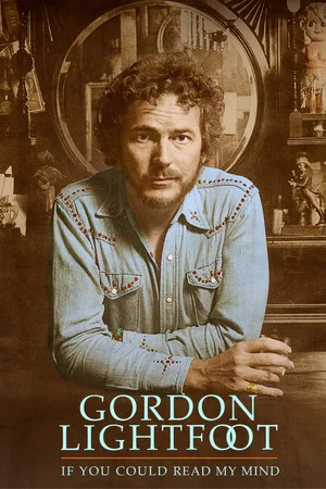 Постер: Gordon Lightfoot: If You Could Read My Mind