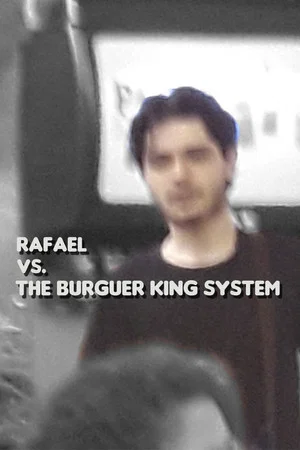 Постер: Rafael vs. The Burguer King System