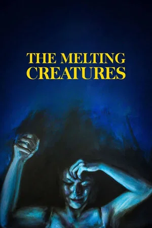 Постер: The Melting Creatures