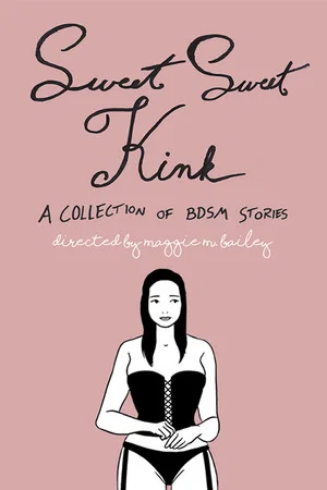 Постер: Sweet Sweet Kink: A Collection of BDSM Stories