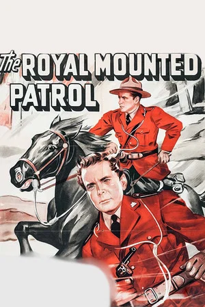 Постер: The Royal Mounted Patrol