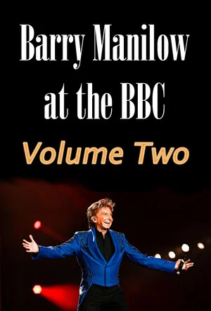 Постер: Barry Manilow at the BBC: Volume Two