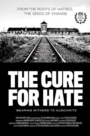 Постер: The Cure for Hate: Bearing Witness to Auschwitz