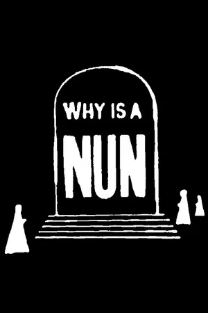 Постер: Why is a Nun?