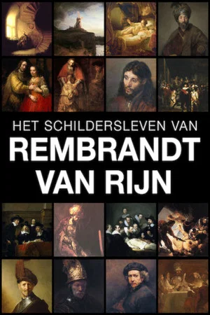 Постер: Het schildersleven van Rembrandt van Rijn