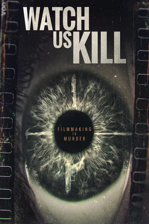 Постер: Watch Us Kill