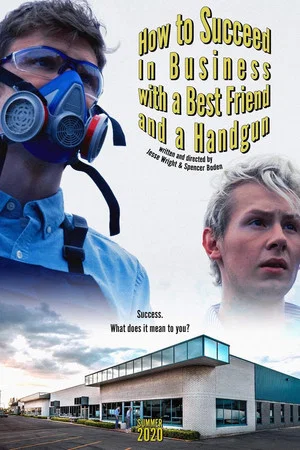Постер: How to Succeed In Business with a Best Friend and a Handgun