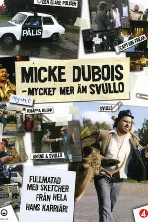 Постер: Micke Dubois - A lot more than Svullo