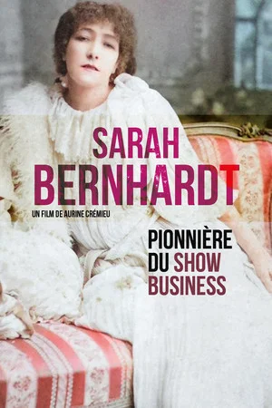 Постер: Sarah Bernhardt, pionnière du show business