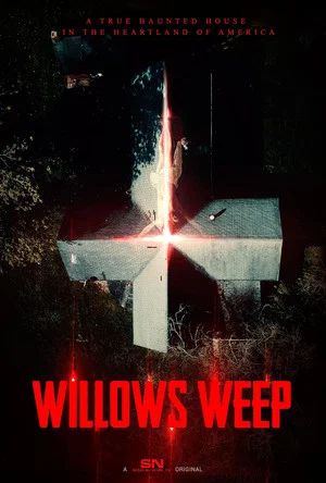 Постер: Willows Weep: A True Haunted House in the Heartland of America