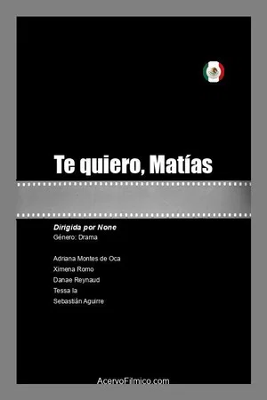 Постер: Te quiero, Matías