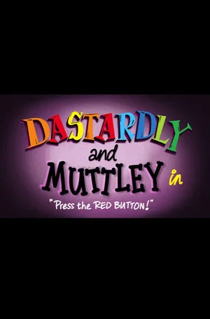Постер: Dastardly and Muttley in "Press the Red Button!"