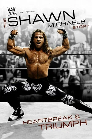 Постер: WWE: The Shawn Michaels Story - Heartbreak & Triumph