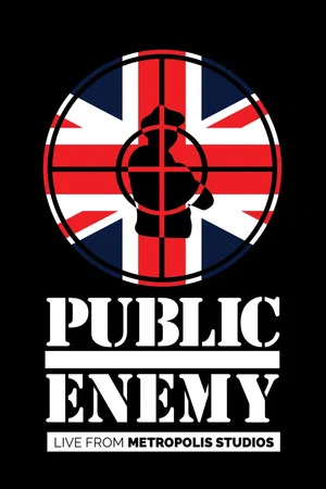 Постер: Public Enemy: Live from Metropolis Studios