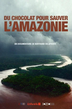 Постер: Du Chocolat Pour Sauver l'Amazonie